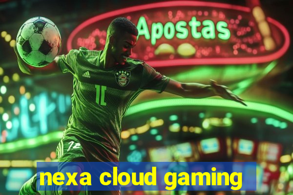 nexa cloud gaming